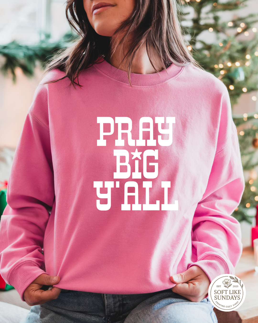 Pray Big Yall Sweatshirt