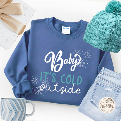 Baby It’s Cold Outside Sweatshirt