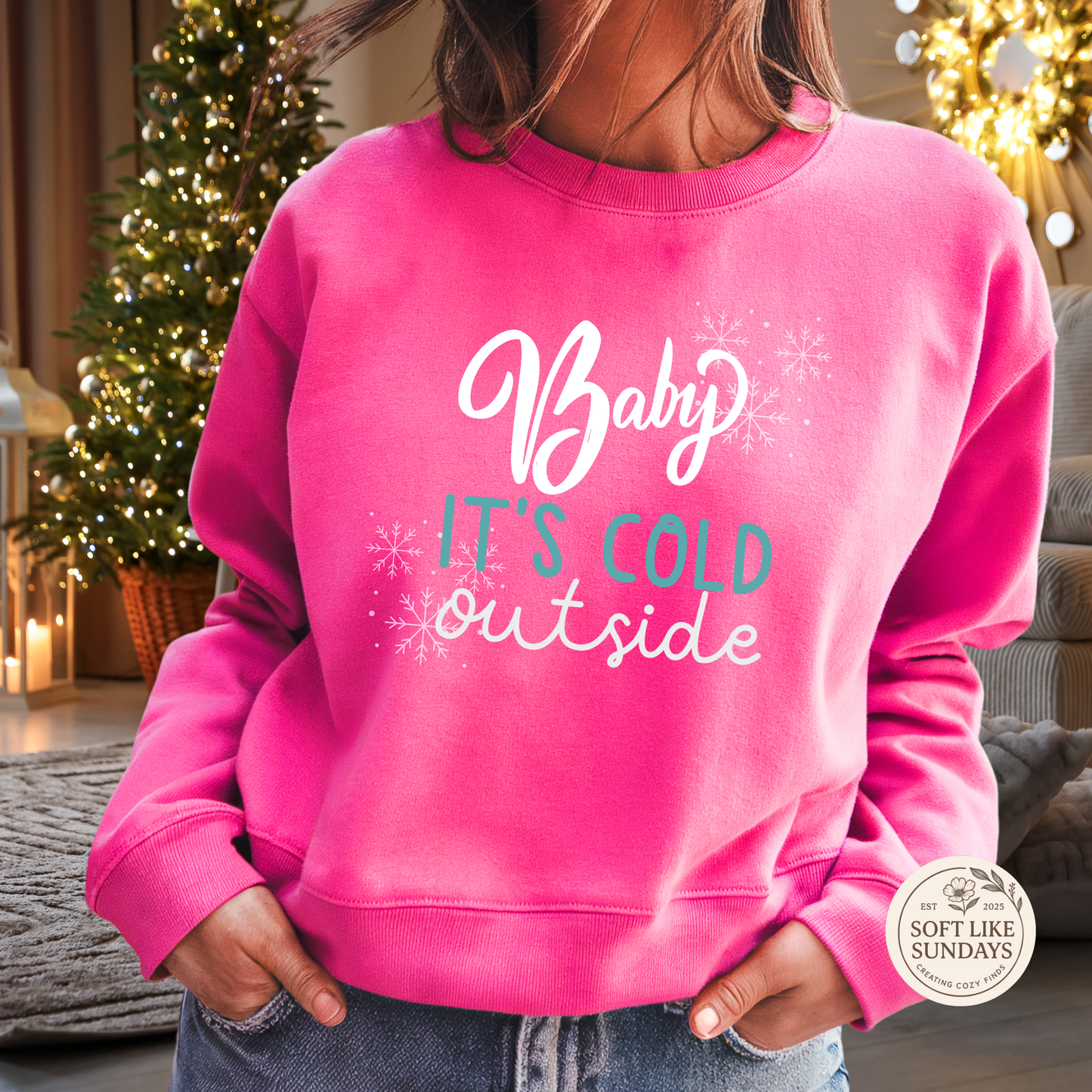 Baby It’s Cold Outside Sweatshirt