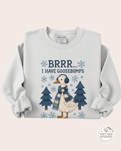 BRRR I Have Goosebumps Sweatshirt