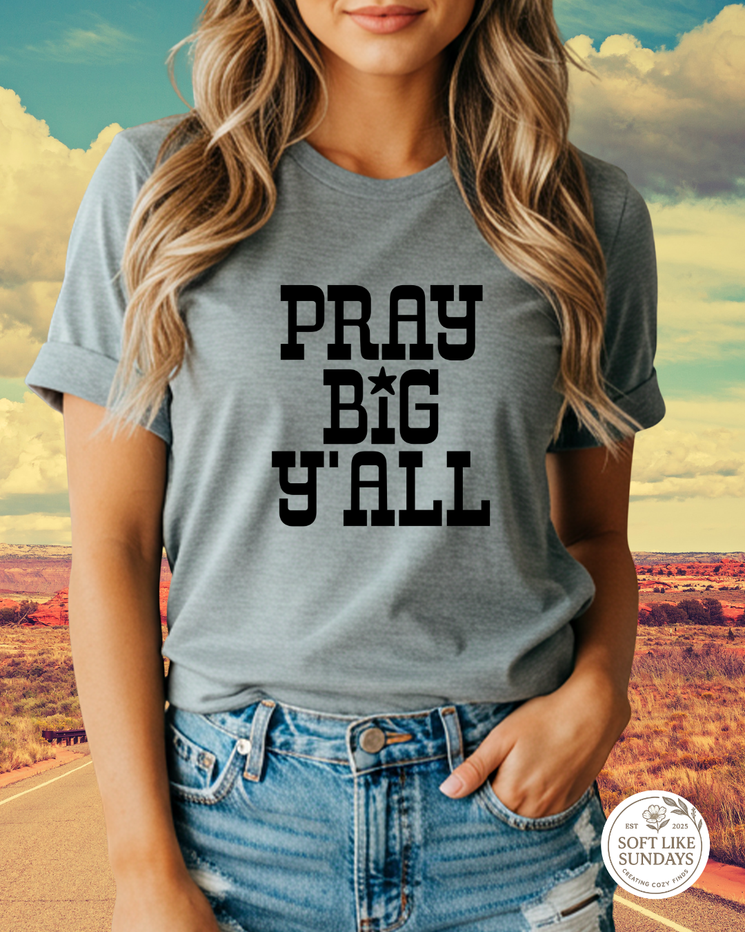 Pray Big Ya'll Tee