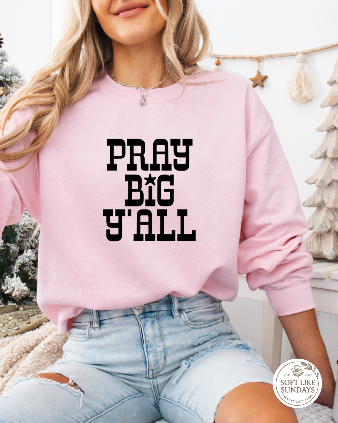 Pray Big Yall Sweatshirt